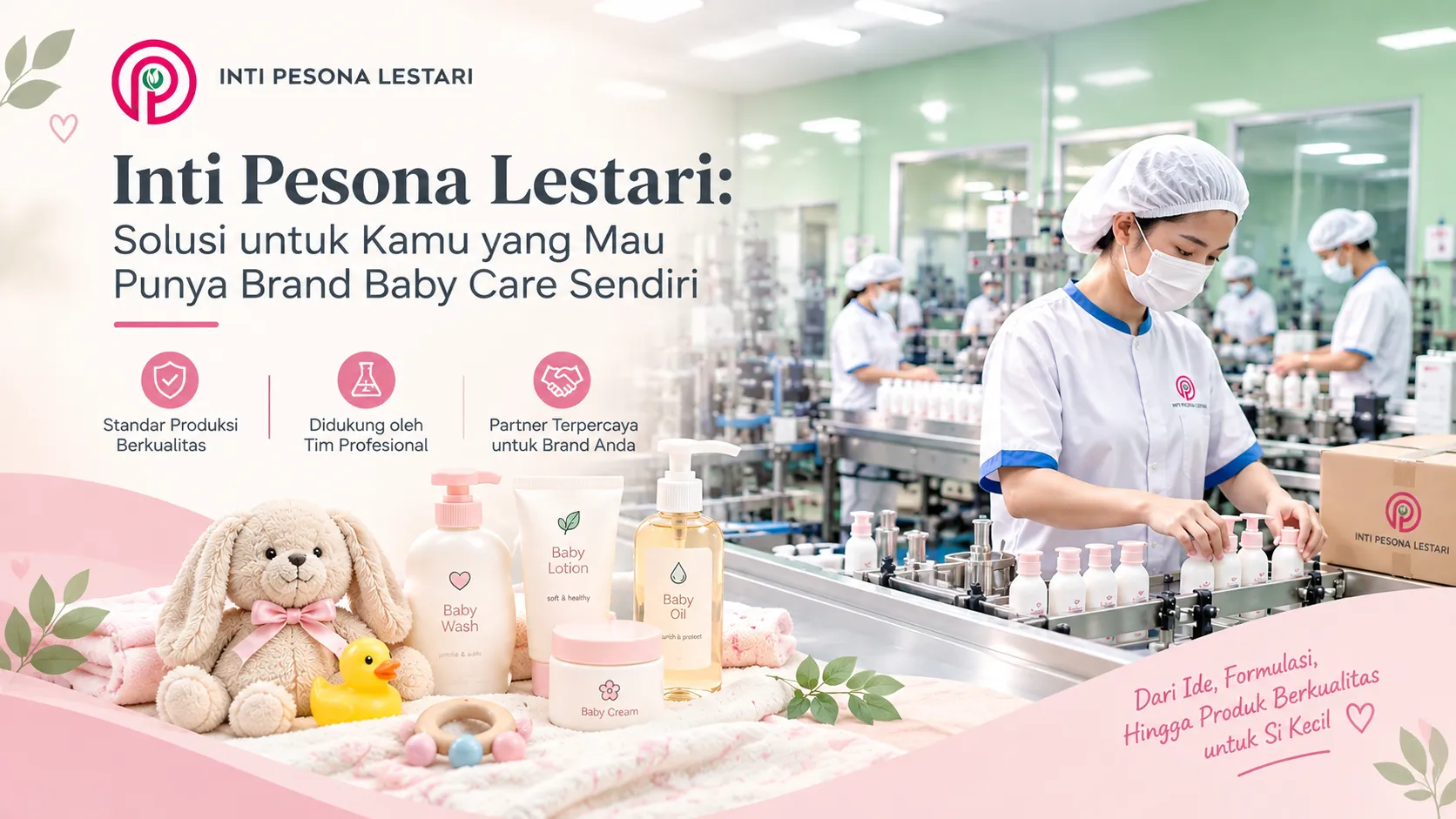 Inti Pesona Lestari: Solusi untuk Kamu yang Mau Punya Brand Baby Care Sendiri