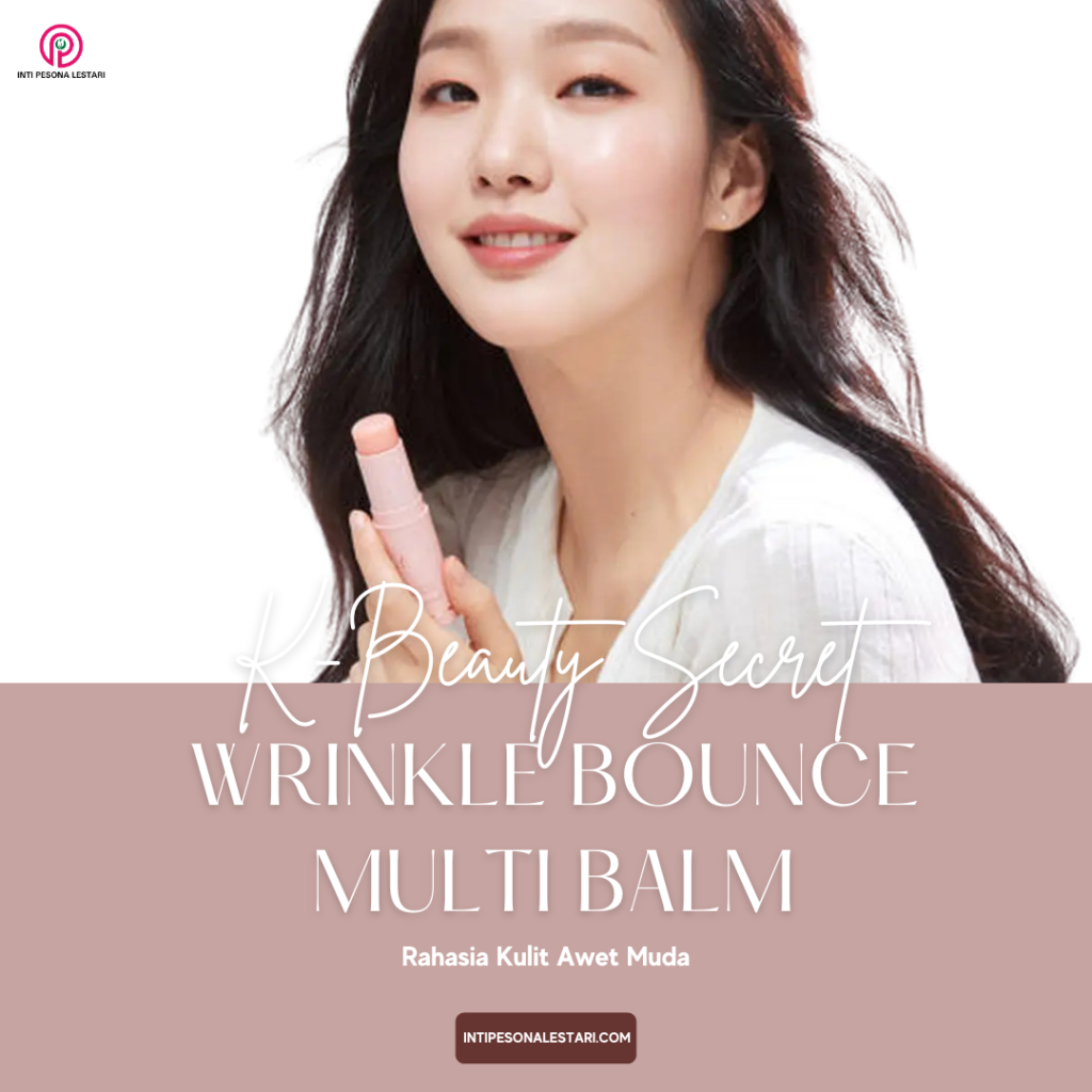 Rahasia Awet Muda K-Beauty: Maklon Wrinkle Bounce Multi Balm Eksklusif di Indonesia